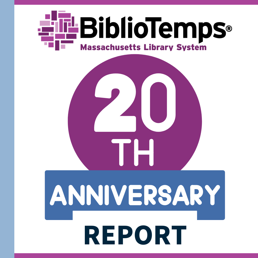 Text reading: "BiblioTemps. Massachusetts Library System. 20th Anniversary Report."