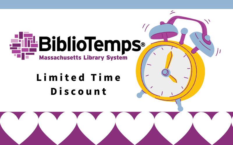 Text reading: "BiblioTemps. Massachusetts Library System. Limited Time Discount."