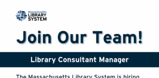 Text reading: "Join Our Team! Library Consultant Manager. The Massachusetts Library System is hiring for a Library Consultant Manager. Visit our website to learn more about the position and how to apply! Masslibsystem.org Deadline to Apply: Sunday, February 9.