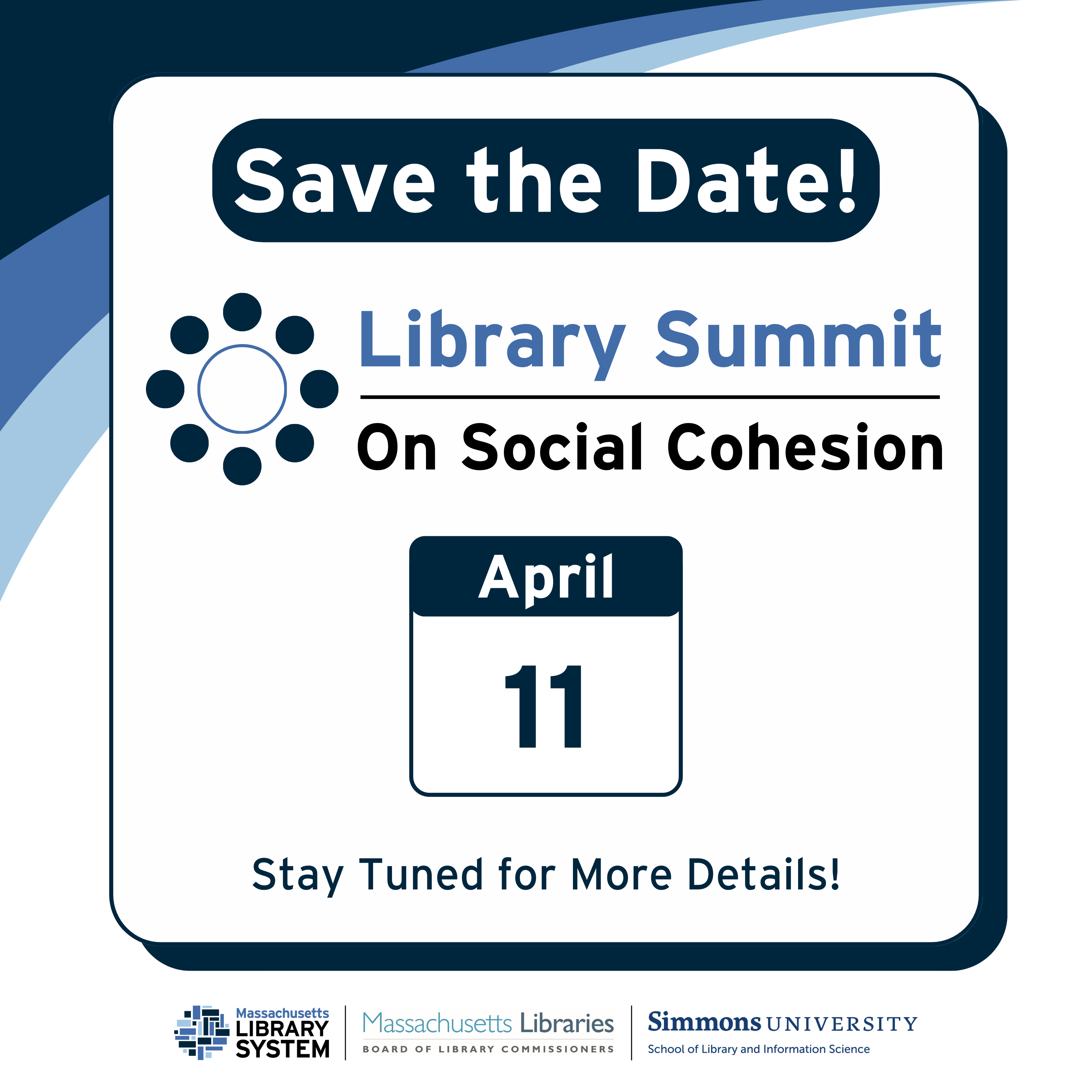 Text reading: "Save the Date! Library Summit on Social Cohesion. April 11. Stay Tuned for More Details."