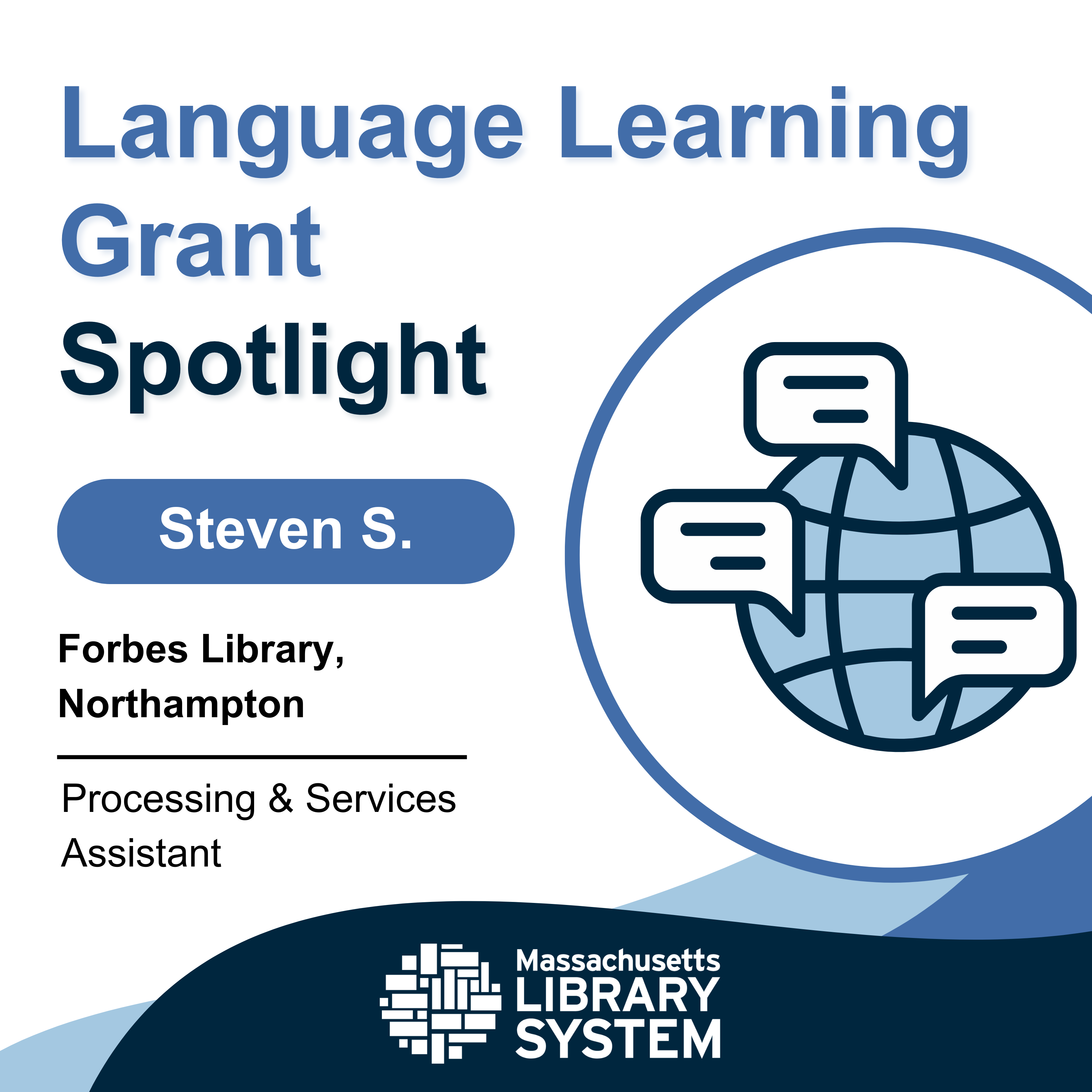 A globe with chat icons and text reading: "Language Learning Grant Spotlight. Steven S. Forbes Library, Northampton Processing & Services Assistant."